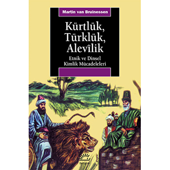 Kürtlük Türklük Alevilik Etnik Ve Dinsel Kimlik Mücadeleleri Martin Van Bruinessen