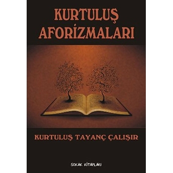 Kurtuluş Aforizmaları Kurtuluş Tayanç Çalışır