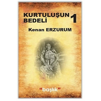 Kurtuluş Bedeli 1 Kenan Erzurum