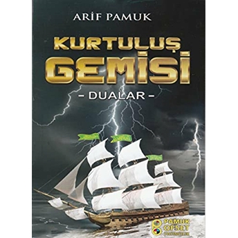 Kurtuluş Gemisi (Dua-217) Dualar Arif Pamuk