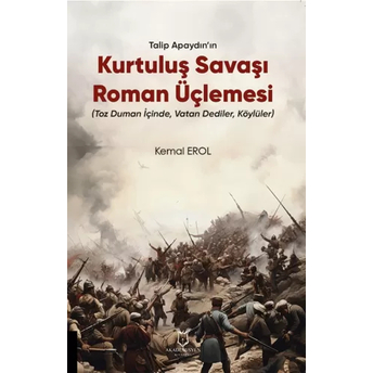 Kurtuluş Savaşı Roman Üçlemesi Kemal Erol