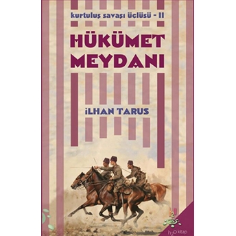 Kurtuluş Savaşı Üçlüsü 2 - Hükümet Meydanı Ilhan Tarus