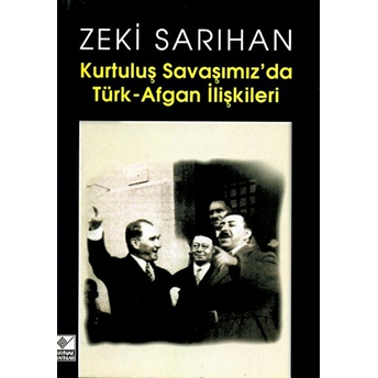 Kurtuluş Savaşımız’da Türk-Afgan Ilişkileri Zeki Sarıhan