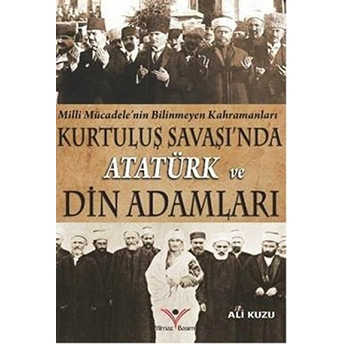 Kurtuluş Savaşında Atatürk Ve Din Adamları