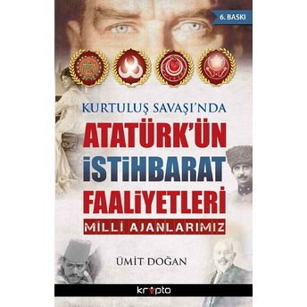 Kurtuluş Savaşı'nda Atatürk'ün Istihbarat Faaliyetleri Ümit Doğan