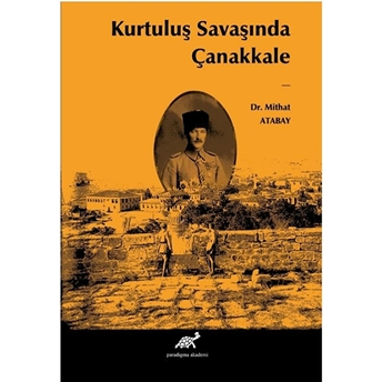 Kurtuluş Savaşında Çanakkale Mithat Atabay