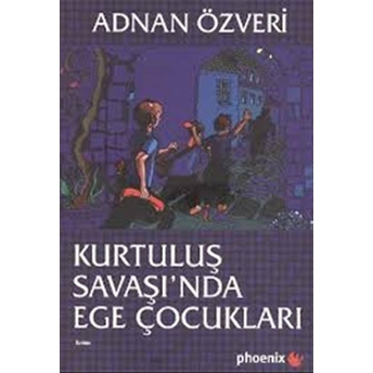 Kurtuluş Savaşında Ege Çocukları Adnan Özveri