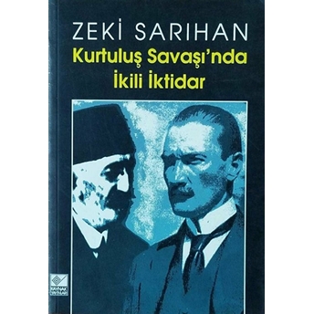 Kurtuluş Savaşı'nda Ikili Iktidar-Zeki Sarıhan