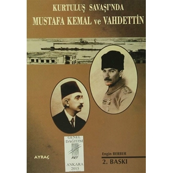 Kurtuluş Savaşında Mustafa Kemal Ve Vahdettin Engin Berber