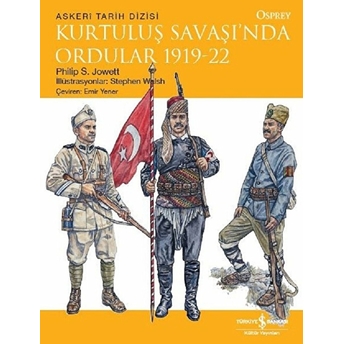 Kurtuluş Savaşı'nda Ordular 1919-22 Philip S. Jowett