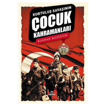 Kurtuluş Savaşının Çocuk Kahramanları Burhan Bozgeyik