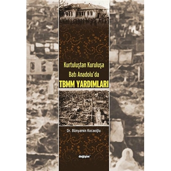 Kurtuluştan Kuruluşa Batı Anadolu Tbmm Yardımları