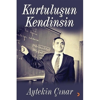 Kurtuluşun Kendinsin - Aytekin Çınar