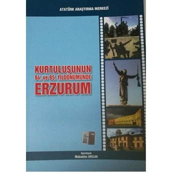 Kurtuluşunun 94. Ve 95. Yıldönümünde Erzurum