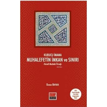 Kurucu Imama Muhalefetin Imkan Ve Sınırı; Hanefi Mezhebi Örneğihanefi Mezhebi Örneği Osman Bayder