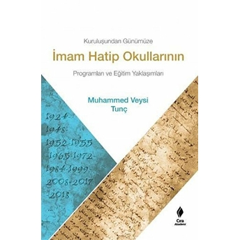 Kuruluşundan Günümüze Imam Hatip Okullarının Programları Ve Eğitim Yaklaşımları Muhammed Veysi Tunç