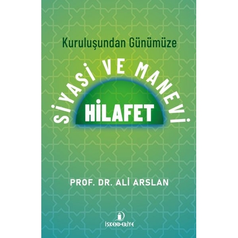 Kuruluşundan Günümüze Siyasi Ve Manevi Hilafet Prof. Dr. Ali Arslan