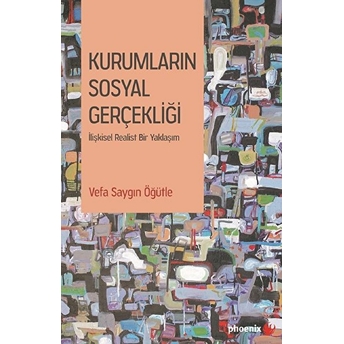 Kurumların Sosyal Gerçekliği - Vefa Saygın Öğütle