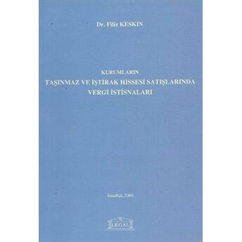 Kurumların Taşınmaz Ve Iştirak Hissesi Satışlarında Vergi Istisnaları Filiz Keskin