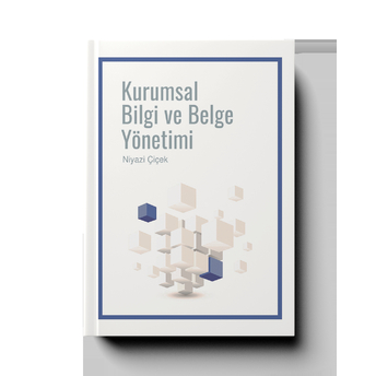 Kurumsal Bilgi Ve Belge Yönetimi Niyazi Çiçek