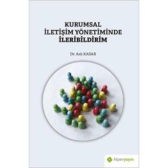 Kurumsal Iletişim Yönetiminde Ileribildirim Aslı Kasar