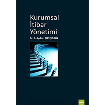 Kurumsal Itibar Yönetimi B. Aydem Çiftçioğlu