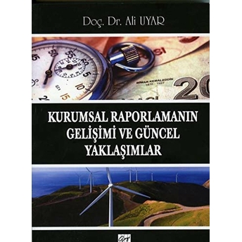 Kurumsal Raporlamanın Gelişimi Ve Güncel Yaklaşımlar-Ali Uyar