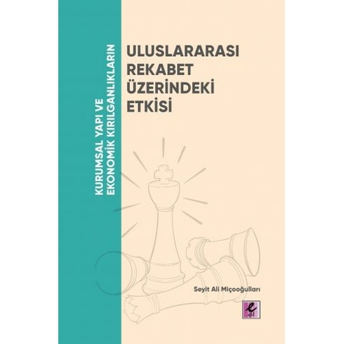 Kurumsal Yapı Ve Ekonomik Kırılganlıkların Uluslararası Rekabet Ü