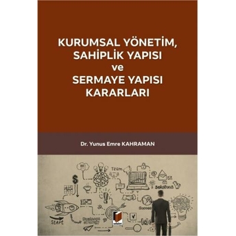 Kurumsal Yönetim Sahiplik Yapısı Ve Sermaye Yapısı Kararları Yunus Emre Kahraman