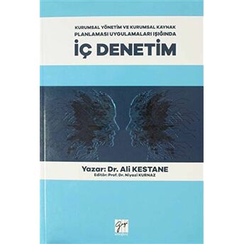 Kurumsal Yönetim Ve Kurumsal Kaynak Planlaması Uygulamaları Işığında Iç Denetim Ali Kestane