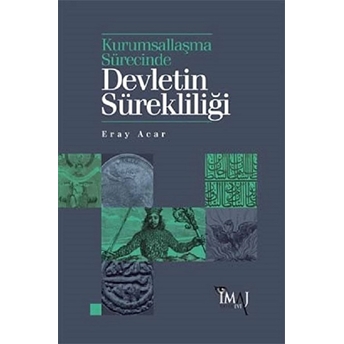 Kurumsallaşma Sürecinde Devletin Sürekliliği - Eray Acar