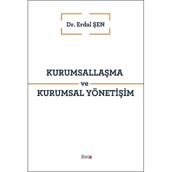 Kurumsallaşma Ve Kurumsal Yönetişim Erdal Şen