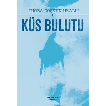 Küs Bulutu - Tuğba Coşkun Urallı - Tuğba Coşkun Urallı