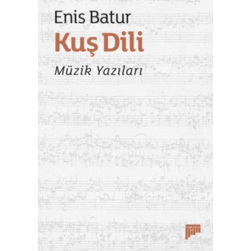 Kuş Dili – Müzik Yazıları Enis Batur