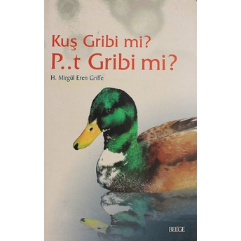 Kuş Gribi Mi? P..t Gribi Mi? H. Mirgül Eren Griffe