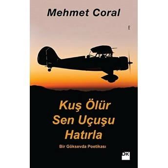 Kuş Ölür Sen Uçusu Hatırla Mehmet Coral