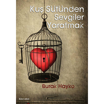 Kuş Sütünden Sevgiler Yaratmak-Burak Hayko