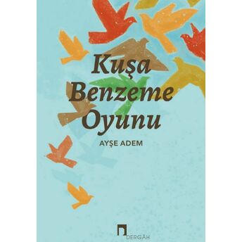 Kuşa Benzeme Oyunu Ayşe Adem