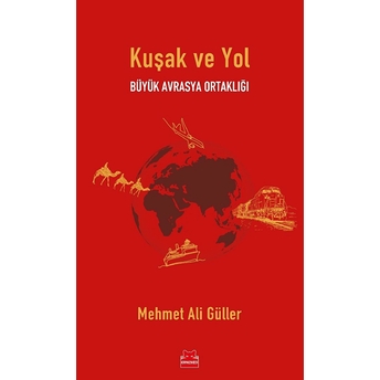 Kuşak Ve Yol Mehmet Ali Güller