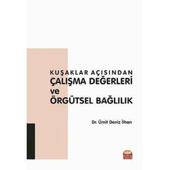 Kuşaklar Açısından Çalışma Değerleri Ve Örgütsel Bağlılık