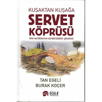 Kuşaktan Kuşağa Servet Köprüsü Burak Koçer