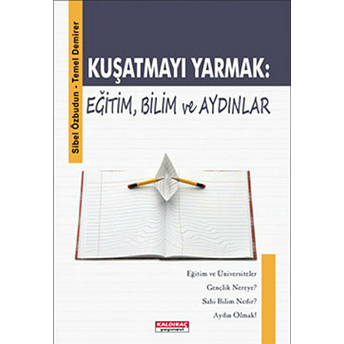 Kuşatlmayı Yarmak: Eğitim, Bilim Ve Aydınlar