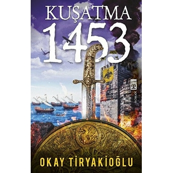 Kuşatma 1453 Okay Tiryakioğlu