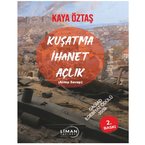 Kuşatma, Ihanet, Açlık Kaya Öztaş