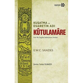 Kuşatma Ve Esaretin Adı - Kutulamare E. W. C. Sandes