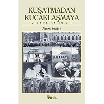 Kuşatmadan Kucaklaşmaya Ahmet Soytürk