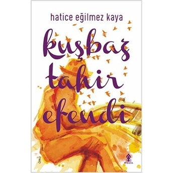 Kuşbaz Tahir Efendi Hatice Eğilmez Kaya