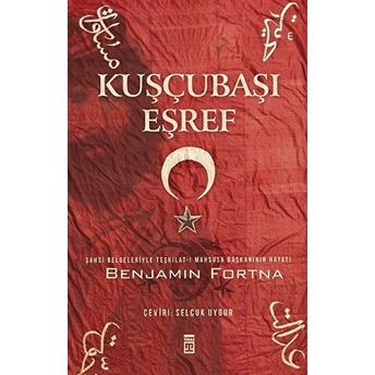 Kuşçubaşı Eşref (Benjamin Fortna) Benjaminc.fortna