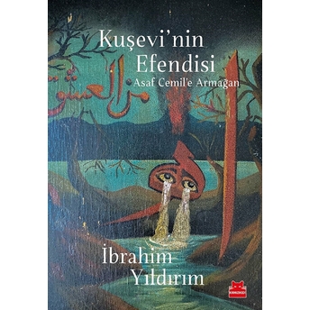 Kuşevi’nin Efendisi Ibrahim Yıldırım