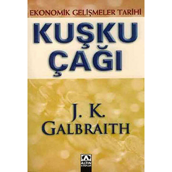 Kuşku Çağı John Kenneth Galbraith